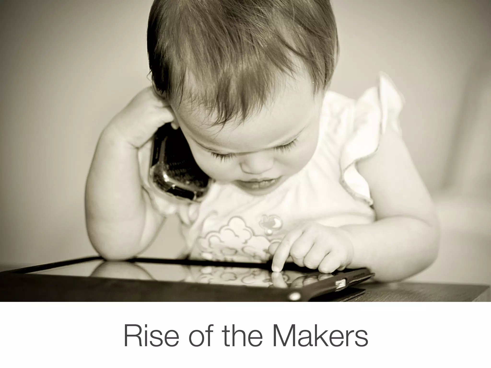 Rise of the Makers
 
