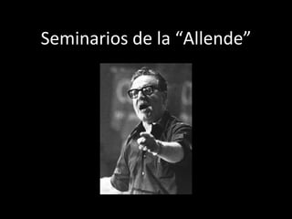 Seminarios de la “Allende” 