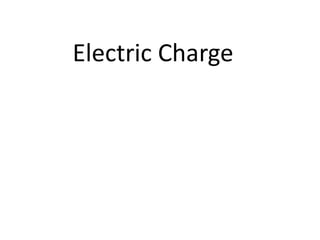 Electric Charge
 