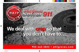 We deal with crap so that
you don’t have to.
To Service And Inspect
Since
1986
To Service And Inspect
905-662-5852 • philgroves.com
dad.indd 1 4/2/2014 1:55:13 PM
 