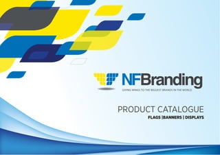 PRODUCT CATALOGUE
FLAGS |BANNERS | DISPLAYS
 
