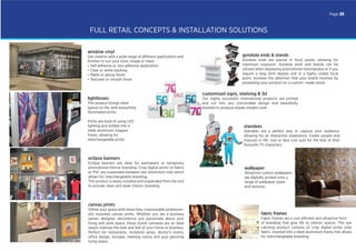 customised signs, shelving & 3d
Our highly successful international products are printed
and cut into any conceivable design and beautifully
ﬁnished to produce asleek modern look.
FULL RETAIL CONCEPTS & INSTALLATION SOLUTIONS
window vinyl
Get creative with a wide range of different applications and
ﬁnishes to suit your style, image or need:
• Self adhesive or non-adhesive application
• Clear or white backing
• Matte or glossy ﬁnish
• Textured or smooth ﬁnish
standees
Standees are a perfect way to capture your audience,
allowing for an interactive experience. Create people and
mascots in life- size or face cuts outs for the kids of their
favourite TV characters.
gondola ends & stands
Gondola ends are placed in focal points allowing for
maximum exposure. Gondola ends and stands can be
utilised when displaying promotional merchandise or if you
require a long term display unit in a highly visible focal
point. Increase the attention that your brand receives by
presenting your product on a custom- made stand.
eclipse banners
Eclipse banners are ideal for permanent or temporary
promotional interior branding. Crisp digital prints on fabric
or PVC are suspended between two aluminium rods which
allows for interchangeable branding.
This product is easily installed and suspended from the roof
to provide clean and sleek interior branding.
lightboxes
This product brings retail
spaces to life, with beautifully
illuminated prints.
Prints are back-lit using LED
lighting and slotted into a
sleek aluminium snapper
frame, allowing for
interchangeable prints.
canvas prints
Deﬁne your space with these fully customisable profession-
ally mounted canvas prints. Whether you are a business
owner, designer, decoratoror just passionate about your
living and work space, these stylish canvases are an ideal
wayto improve the look and feel of your home or business.
Perfect for restaurants, reception areas, doctor’s rooms,
office design, lounges, meeting rooms and your personal
living space.
wallpaper
Attractive custom wallpapers
are digitally printed onto a
range of wallpaper types
and textures.
fabric frames
of branding that give life to interior spaces. This eye
catching product consists of crisp digital prints onto
fabric, inserted into a sleek aluminium frame that allows
for interchangeable branding.
Page 25
 