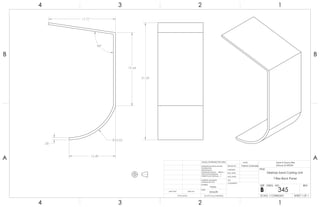 .58
R13.03
19.44
98°
17.77
12.40
31.09
A A
B B
4
4
3
3
2
2
1
1
Desktop Sand Casting Unit
T-Rex Back Panel
DO NOT SCALE DRAWING
345
SHEET 1 OF 1
UNLESS OTHERWISE SPECIFIED:
SCALE: 1:12 WEIGHT:
REVDWG. NO.
B
SIZE
TITLE:
NAME
COMMENTS:
Q.A.
MFG APPR.
ENG APPR.
CHECKED
DRAWN BY:
Smooth
FINISH
MATERIAL
INTERPRET GEOMETRIC
TOLERANCING PER:
DIMENSIONS ARE IN INCHES
TOLERANCES:
FRACTIONAL
ANGULAR: MACH BEND
TWO PLACE DECIMAL
THREE PLACE DECIMAL
APPLICATION
USED ONNEXT ASSY
Sand-A-Saurus Rex
(Group 5) ME333
Plastic
Patrick Lindmeier
 