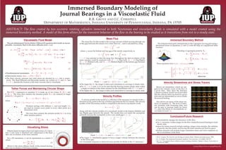 Immersed Boundary Modeling of
Journal Bearings in a Viscoelastic Fluid
R.R. GROVE AND J.C. CHRISPELL
DEPARTMENT OF MATHEMATICS, INDIANA UNIVERSITY OF PENNSYLVANIA, INDIANA, PA 15705
ABSTRACT: The ﬂow created by two eccentric rotating cylinders immersed in both Newtonian and viscoelastic ﬂuids is simulated with a model created using the
immersed boundary method. A model of this form allows for the transient behavior of the ﬂow in the bearing to be studied as it transitions from rest to a steady state.
Viscoelastic Fluid Model
The non-dimensional Navier-Stokes/Oldroyd-B equations that model an incom-
pressible, viscoelastic ﬂuid (with stress diffusion term ν) are:
σ + De
∂σ
∂t
+ u · ∇σ − (∇u)σ − σ(∇u)T
− ν∆σ − 2βd(u) = 0 in Ω
Re
∂u
∂t
+ u · ∇u + ∇p − 2(1 − β)∇ · d(u) − ∇ · σ = f in Ω
∇ · u = 0 in Ω
∂X(ξ, t)
∂t
=
Ω
u(x, t)δ(x − X(ξ, t)) dx (1)
f(x, t) =
Γ
F(X, t)δ(x − X(ξ, t)) dξ (2)
•Nondimensional parameters: Re = LUρ
µ0
, De = λU
L , β =
µp
µ0
•Deformation tensor: d(u) = 1
2 ∇u + (∇u)T
•The ﬂuid velocity, pressure and extra stress are denoted by u, p, and σ respec-
tively. The ﬂuid Deborah and Reynolds number are written as De and Re, and
β ∈ (0, 1) denotes the fraction of the total viscosity that is viscoelastic.
Tether Forces and Maintaining Circular Shape
The F(X, t) expression in equation (2) is made up of two terms, FTi(Xi, t) and
Fsi(Xi, t). The force that connects the annulus points Xi(t) (in crimson) to target
points Zi(t) (in gray) is
FTi = −kTi (Xi(ξ, t) − Zi(ξ, t)) ,
where
Zi(ξ, t) = (ri cos(ωit + ξ) + xi, ri sin(ωit + ξ) + yi i ∈ {1, 2}
Hookean springs with stiffness ksi and rest length ∆Rilj
are used to connect every point to every other point on a
discretized circle.
The force that connects the annulus points Xi(t) to every
other annulus point is
Fsil
= −
ksi
2
j=l
( Xil
− Xij
− ∆Rilj
)
(Xil
− Xij
)
Xil
− Xij
,
Visualizing Stress
Ellipses based on eigenvalues and eigenvectors of σ show
how a unit circle is stretched and compressed in the ﬂuid
after one revolution of the inner annulus.
For a 2D simulation, σ can be represented as a matrix σ
where
σ =
σ11 σ12
σ21 σ22
(3)
Shown is the stress ellipses inside of the journal bearing
after one revolution of the inner annulus.
Mean Flux
The mean ﬂux for this model is the average amount of ﬂuid moving through one
of the gaps between the annuli over a time interval τ, and is calculated by using
Φi(t) =
1
τ
t0+τ
t0
φidt,
where φi across the bottom and top gap of the annuli, respectively, is:
φ2 =
α1
α2
uxdy and φ1 =
α3
α4
uxdy.
τ = 0.5 was selected so that the mean ﬂux throughout the ﬁrst revolution of the
inner annulus could be analyzed with Re = 10 (Top-Left), Re = 50 (Top-Right),
Re = 100 (Bottom-Left), and Re = 200 (Bottom-Right) at the bottom gap between
the two annuli.
Fluid: β = 1
2 and De = 0.0, 0.1, 0.5, 1.0, and 2.0.
•The larger the Re, the longer it takes each simulation to converge to steady state.
•For Re = 10, 50 and 100 it can be seen that the bearing reaches steady state within
a single revolution of the inner annulus for the simulations with De = 0.0 and 0.1.
•The higher the De, the longer it takes each simulation to converge to steady state.
Velocity Proﬁles
A velocity proﬁle in this model is a collection of the measures of velocity in the x-
direction at any point in the top or bottom gap between the two annuli. The velocity
proﬁles of the Newtonian model is compared to the known asymptotic (Left)
u1 = ω2r2 1 −
Y
B
along with the velocity proﬁles of a viscoelastic model at the bottom (Middle) and
top (Right) gaps between the annuli. The model does not match the asymptotic
perfectly because the asymptotic is for a very small gap (c ≪ r2).
Fluid: β = 1
2, Re = 50, and De = 0.0, 0.1, 0.5, 1.0, and 2.0.
•The larger De simulations appear to have a larger velocity between the annulus
in the lower gap.
•A viscoelastic response is observed more quickly for ﬂuids as the De decreases.
Immersed Boundary Method
The Eulerian ﬁxed grid communicates to the Lagragian moving grid using a
discretized forms of equations (1) and (2) with the help of a regularized delta
function.
Denoting a Lagrangian point by Xik
:
uk =
l,j
ul,jδh(xl,j − Xik
) h2
,
fl,j =
k
Fik
δh(xl,j − Xik
)∆sk.
These equations have δh(x) = φh(x)φh(y) where
φh(r) =



1
8h 3 − 2|r|
h + 1 + 4|r|
h − 4r2
h2 if |r| ∈ [0, h],
1
8h 5 − 2|r|
h − −7 + 12|r|
h − 4r2
h2 if |r| ∈ [h, 2h],
0 otherwise.
Velocity Streamlines and Stress Tracers
Shown are streamlines which are tan-
gent to the velocity vector of the ﬂow at
a given time. They show the direction
a passive particle would travel provided
that the velocity ﬁeld was ﬁxed at a given
time and are represented as curves inside
the journal bearing.
Also shown are traces of the stress ma-
trices of equation (3). The level of inten-
sity increases with increasing time, and
can be seen to increase faster for lower
De, since the effects of viscoelasticity oc-
cur faster at lower De.
Conclusion/Future Research
•Viscoelasticity changes the dynamics of the ﬂow.
•As De increases, it takes longer for the ﬂow inside the journal bearing to reach
steady state.
•Ideas for future research include making a larger inner annulus, the addition
of gravity into the model, and having the inner annulus not ﬁxed in space.
•Future research will include longer simulation times and more emphasis on
the re-circulation of the ﬂuid.
[1] R. G. Larson, The structure and rheology of complex ﬂuids. Oxford university press, 1999.
[2] C. S. Peskin, The immersed boundary method. Acta numerica, 11.0 (2002): 479-517.
[3] K. Liu. Viscoelastic ﬂows within eccentric rotating cylinders. Master’s thesis, University of
Vancouver, 2008.
Contact Ryan Grove at qwpp@iup.edu
 