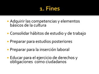 1. FinesAdquirir las competencias y elementos básicos de la cultura