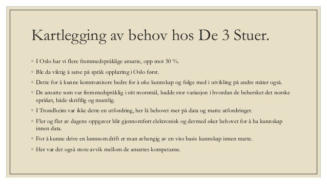 De 3 stuer og samarbeid med beredt kompetanse 3 stuer
