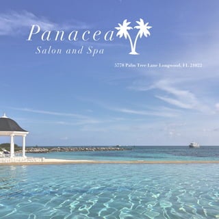 Panacea
Salon and Spa
5778 Palm Tree Lane Longwood, FL 21022
 