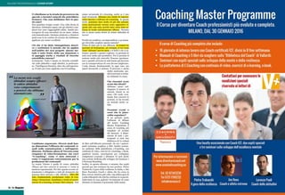 VALORE PROFESSIONALE / COVER STORY
38 - V+ Magazine
Ci chiediamo se la strada da percorrere sia
agevole o incontri ostacoli che potrebbero
fermarci. Che cosa dobbiamo fare in que-
sto caso?
Non guardare troppo avanti. Una volta decisa la
direzione, dobbiamo sapere che gli obiettivi com-
plessi non sono raggiungibili subito. Inutile pre-
occuparci di cosa succederà tra un anno: stiamo
solo fantasticando. Iniziamo piuttosto a chiederci
quali sono le tre routine di crescita che dobbiamo
applicare per essere eccellenti.
Ciò che ci ha detto immaginiamo descri-
va e costituisca il metodo che lei applica
nell’ambito dei suoi progetti. Questo me-
todo è tutto frutto della sua intuizione o
si appoggia anche a risultati di ricerche
scientifiche esterne?
Certamente. Tutto è basato su ricerche scientifi-
che sulle abitudini e sugli obiettivi, la motivazio-
ne, l’Intelligenza Emotiva, oltre che sull’esperien-
za. Il tutto poi viene applicato con il Coaching.
Cambiamo argomento. Diversi studi han-
no dimostrato l’efficacia dei contenuti vi-
suali nella comunicazione e nell’appren-
dimento. Parliamo allora di Novaxia come
erogatore di video-formazione: che cos’è
“E-coaching”, come vi siete attrezzati e
come vi organizzate concretamente per la
produzione dei contenuti?
La nostra Visione è quella di creare abitudini
efficaci, per fare crescere le persone e i team in
maniera esponenziale. Per fare questo occorre al-
lenamento e attingiamo a tutti gli strumenti che
possono farci arrivare a tale obiettivo. Oltre alle
aule, fondamentali, produciamo video di Coa-
ching e formazione, mandiamo e-book ed eserci-
tazioni di e-learning, inviamo libri cartacei. Non
siamo un’azienda di e-learning, anche se è uno
degli strumenti: abbiamo uno studio di registra-
zione interno e software di e-learning. In questo
modo possiamo dare molto di più alle aziende,
senza praticamente nessun costo aggiuntivo ri-
spetto alla sola aula, perché tutto viene fatto in-
house in modo estremamente efficace. Diciamo
che ci siamo anche dotati di ottime abitudini di
lavoro!
Perché un venditore, un imprenditore o un mana-
ger dovrebbe scegliere questo metodo?
Prima di tutto per la sua efficacia: se compri tre
giornate di formazione, ad esempio, il tuo team
viene “allenato” per tre mesi; e il bello è che si al-
lenano, quando e quanto vogliono. Le giornate in
aula sono molto più produttive. Poi le persone si
sentono molto più coinvolte. Possono sperimen-
tare e quando arrivano in aula hanno già lavorato
con la consapevolezza di cosa devono migliorare.
L’aula rimane fondamentale, in ogni caso, ma
questi strumenti ci aiutano. Il processo è anche
molto motivante, per-
ché le persone si sento-
no chiamate in causa.
Che riscontri avete
avuto dai clienti?
Abbiamo quasi rad-
doppiato il numero di
aziende clienti in un
anno. Chi vuole vera-
mente fare crescere le
persone, lo ha trovato
un metodo molto va-
lido.
Prossimi eventi o
corsi che le piace-
rebbe segnalare?
Il 30 gennaio parte
l’edizione di Milano
del nostro Coaching
Master Programme, il
corso di Coaching più
completo ed evoluto
del mercato. A dispo-
sizione di tutti i par-
tecipanti ci sarà una
biblioteca di 70 volumi
di libri sull’efficacia personale, da cui i parteci-
panti potranno scegliere 5 libri. Inoltre potran-
no usufruire della piattaforma e-Coaching, con
centinaia di video, esercizi di e-learning, e-book,
quaderni tecnici, esercitazioni per sviluppare
competenze avanzate e allenarsi. Ci sarà anche
una sezione dedicata allo sviluppo del business e
il Personal Branding.
Inoltre, in questa edizione ci saranno due ospiti
speciali per due seminari da non perdere: Pietro
Trabucchi, il guru della resilienza in Italia, e Jim
Rees, Executive Coach e atleta che ha corso la
Race Across America più volte, una mitica gara di
5 mila chilometri che Jim ha concluso in 12 giorni.
Indovinate di cosa parlerà? Ovviamente di come
sfruttare al massimo il potenziale della mente.
La mente non sceglie
abitudini sempre efficaci:
le cattive abitudini
sono comportamenti
o pensieri che abbiamo
automatizzato.
(Lorenzo Paoli)
 