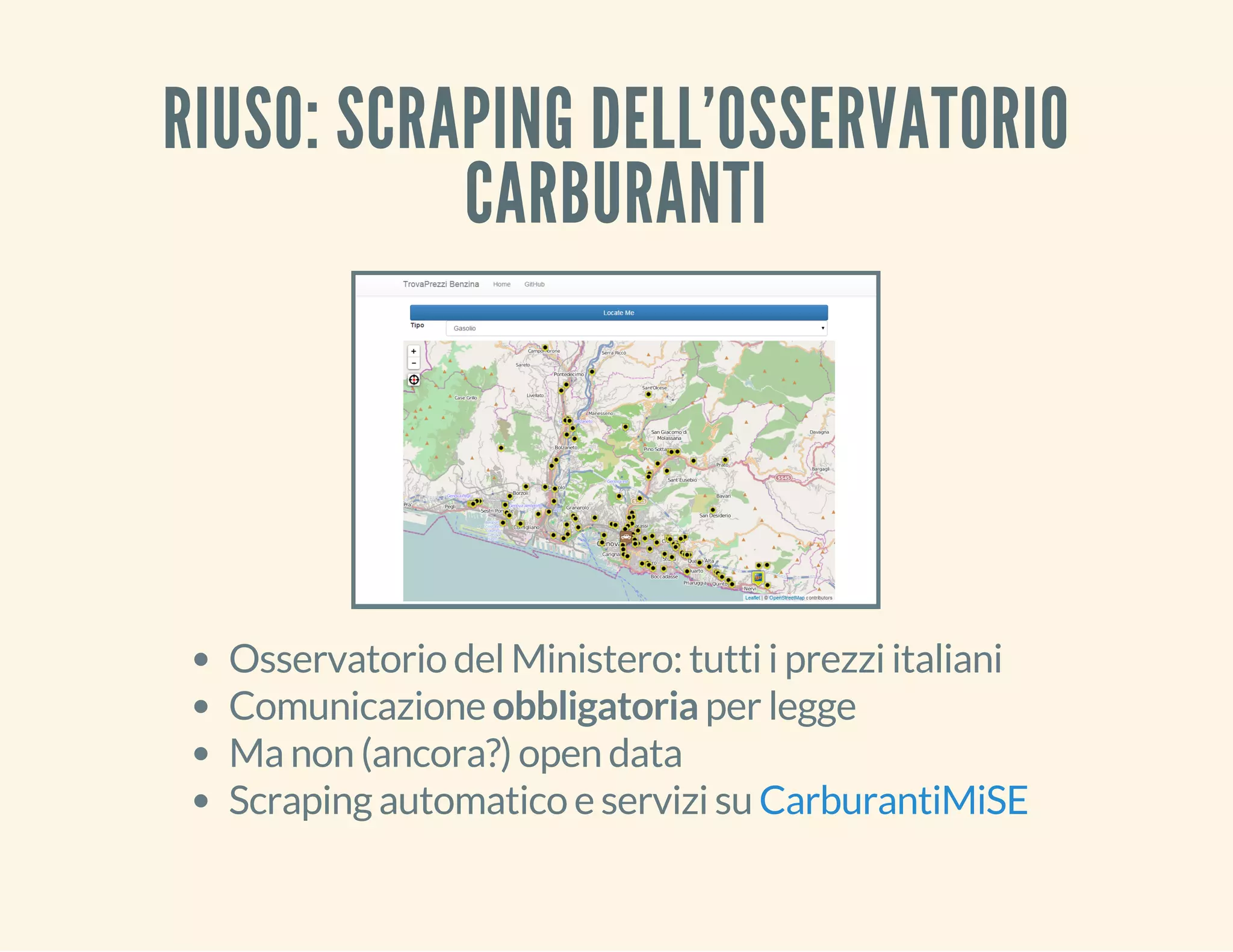 RIUSO: SCRAPING DELL'OSSERVATORIO 
CARBURANTI 
Osservatorio del Ministero: tutti i prezzi italiani 
Comunicazione obbligatoria per legge 
Ma non (ancora?) open data 
Scraping automatico e servizi su CarburantiMiSE 
 