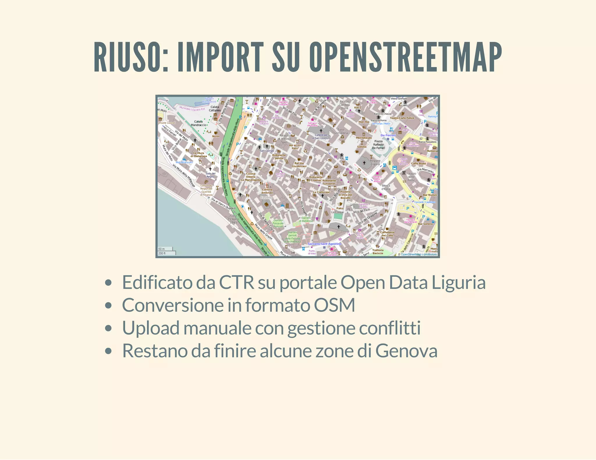 RIUSO: IMPORT SU OPENSTREETMAP 
Edificato da CTR su portale Open Data Liguria 
Conversione in formato OSM 
Upload manuale con gestione conflitti 
Restano da finire alcune zone di Genova 
 