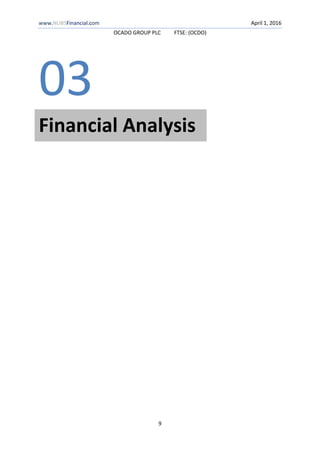 www.NUBSFinancial.com April 1, 2016
OCADO GROUP PLC FTSE: (OCDO)
9
03
Financial Analysis
 