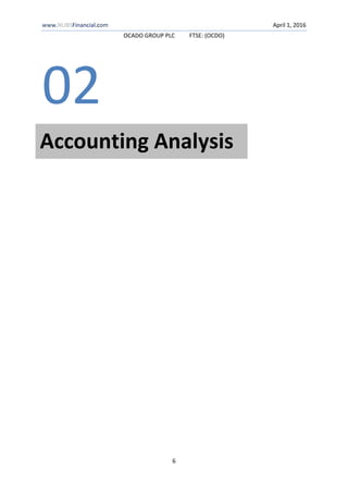 www.NUBSFinancial.com April 1, 2016
OCADO GROUP PLC FTSE: (OCDO)
6
02
Accounting Analysis
 