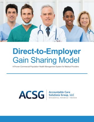 A Proven Commercial Population Health Management System for Medical Providers
Direct-to-Employer
Gain Sharing Model
 