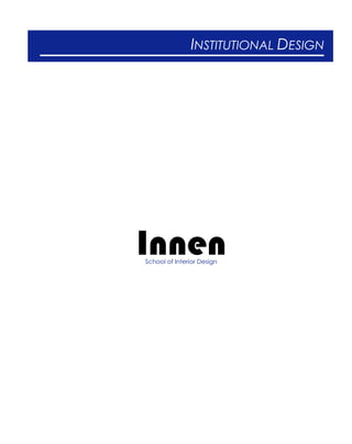 INSTITUTIONAL DESIGN
School of Interior Design
Innen
 