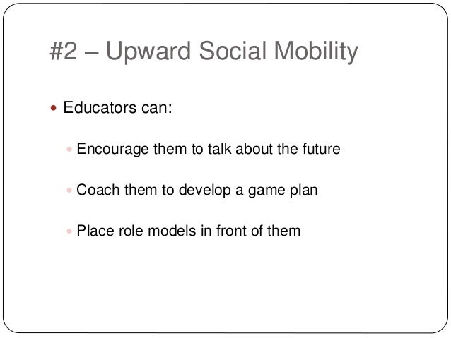 limitations of upward social mobility in Migration and social mobility 211 upward and downward mobility by ethnic group and mobility implied by changing 16 class structure alone. limitations of upward social mobility in Migration and social mobility 211 upward and downward mobility by ethnic group and mobility implied by changing 16 class structure alone.