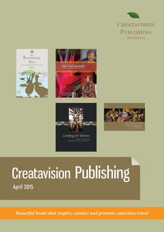 Creatavision Publishing
April 2015
Beautiful books that inspire, connect and promote conscious travel
 