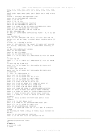 AISWEB - BOLETIM PERSONALIZADO - 06/09/2013 às 18:34:36 UTC - Total de Páginas: 27
página 10 de 27 :: IP 187.37.19.224
SBRF, SBJP, SBNT, SBSV, SBTC, SBPS, SBIL, SBTE, SBFZ, SBBE,
SBPJ,
SBUL, SBUR, SBRP, SBVT, SBGO, SBTV, SAEZ, SBJV, SBPA E SBCX
DEVEM
SEGUIR AS SEGUINTES RTE PREFERENCIAIS:
SUMU: CNL RTE PREFERENCIAL PUBLICADA
SBNF: UA310 CTB DCT
SBFL: UA310 CTB UW19
SBCT: CNL RTE PREFERENCIAL PUBLICADA
SBBI: CNL RTE PREFERENCIAL PUBLICADA
SBBR: UZ30 KOLKI UZ2 ARX DCT MOVTO DCT WELIN DCT KUKOL
SBAR: UZ21 CNF DCT POSMU UZ36 SVD UW58
SBSR: DCT 2308.59S04735.70W DCT OBDOK DCT
213728.21S0482247.64W
W16(RMK/ 1- ESPACO AEREO INFERIOR TIL FL190 2- FL140 MAX EM
OBDOK)
ROTA ALTERNATIVA
SBSR: DCT 2308.59S04735.70W (GELAX) DCT 2306.15S04758.26W
(BETEL) DCT BRU W24 (RMK/ 1- ESPACO AEREO INFERIOR ENTRE OS
FL200
E FL240, 2- FL200 MAX EM SIGAK)
SBSR: DCT 2308.59S04735.70W (GELAX) DCT BETEL UZ21 BRU DCT
2152.50S04911.69W(SIGAK) (RMK/ 1-ESPACO AEREO SUPERIOR, 2-
FL200
MAX EM 2152.50S04911.69W (SIGAK)
SBBH: DCT BGC DCT ARENA
SBCF: DCT BGC DCT ARENA
SBCN: UZ2 ARX DCT MOVTO DCT CAL
SBMO: UZ21 CNF DCT OBGAR DCT 1644S04208W DCT VCO DCT KOKDA
DCT
1014S03740W DCT
SBRF: UZ21 CNF DCT OBGAR DCT 1644S04208W DCT VCO DCT KOKDA
DCT
1014S03740W DCT ZIPAR UW10
SBJP: UZ21 CNF DCT QUARU DCT 1632S04228W DCT LUTVA DCT
1139S03906W
DCT GEBIT UW10 ZIPAR DCT
SBNT: UZ21 CNF DCT QUARU DCT 1632S04228W DCT LUTVA DCT
1139S03906W
DCT GEBIT DCT 0800S03636W DCT
SBSV: UZ21 CNF DCT POSMU UZ36
SBTC: UZ21 CNF DCT POSMU UZ36 MULSO DCT
SBPS: UZ21 CNF DCT POSMU DCT DAGEL UN857
SBIL: UZ21 CNF DCT POSMU UZ36 MULSO DCT
SBTE: UZ30 DADPU UZ38 FRM DCT FLINT UZ5
SBFZ: UZ21 TRIVI DCT QUARU UW13 OBGEL DCT ABUCU DCT
SBBE: UZ30 DADPU UZ38 FRM UM409 BRAZE UZ26
SBPJ: UZ30 DADPU UZ38 FRM UM409 BRAZE UZ26
SBUL: UZ30 KOLKI UZ2 MUKEL DCT (ESPACO AEREO SUPERIOR)
SBUL: W57 KOLKI Z5 MUKEL DCT (ESPACO AEREO INFERIOR)
SBUR: UZ30 KOLKI UZ2 MUKEL DCT (ESPACO AEREO SUPERIOR)
SBUR: W57 KOLKI Z5 MUKEL DCT (ESPACO AEREO INFERIOR)
SBRP: UZ30 KOLKI UZ2 GEBAB DCT KOTRA DCT(ESPACO AEREO
SUPERIOR)
SBRP: W57 KOLKI Z5 SIGOP DCT MUKNU DCT (ESPACO AEREO
INFERIOR)
SBVT: UZ42 PCX UZ37 AWAKE UL327
SBGO: UZ30 KOLKI UZ2 ARX DCT MOVTO UZ46 ROMIK UZ28
SBTV: UZ21 CNF DCT POSMU DCT DAGEL DCT
SAEZ: CNL RTE PREFERENCIAL PUBLICADA
SBJV: UA310 ORANA DCT CLARO DCT CTB DCT (RMK/ A NAVEGACAO
DEVERA
SER AJUSTADA DE FORMA A CRUZAR A POSICAO CLARO NO FL200 OU
ABAIXO)
SBPA: CNL RTE PREFERENCIAL PUBLICADA
SBCX: UA310 CTB UW24 OCASO DCT 2907S05037W DCT
CAMPINAS/VIRACOPOS,SP (SBKP)
AGA
D1705/2013
B) 27/06/13 03:00
C) PERM
 