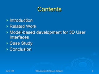 Contents Introduction Related Work Model-based development for 3D User Interfaces Case Study Conclusion 