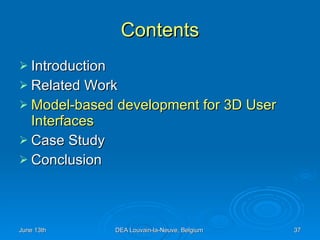 Contents Introduction Related Work Model-based development for 3D User Interfaces Case Study Conclusion 