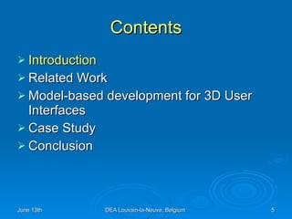 Contents Introduction Related Work Model-based development for 3D User Interfaces Case Study Conclusion 