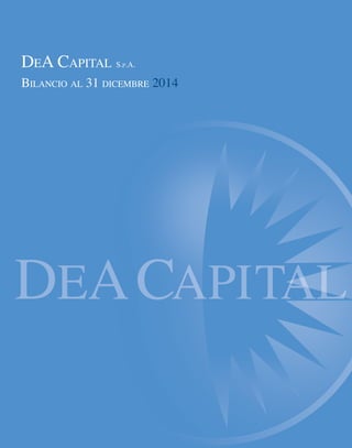 DEA CAPITAL S.P.A.
BILANCIO AL 31 DICEMBRE 2014
 