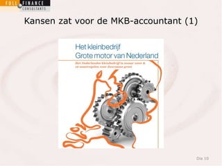 Kansen zat voor de MKB-accountant (1) 
Dia 10 
 