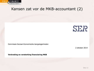Kansen zat vor de MKB-accountant (2) 
Dia 11 
 
