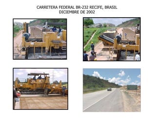 CARRETERA FEDERAL BR-232 RECIFE, BRASIL
          DICIEMBRE DE 2002
 