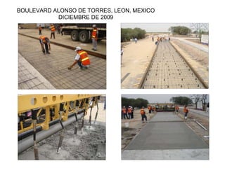 BOULEVARD ALONSO DE TORRES, LEON, MEXICO
           DICIEMBRE DE 2009
 