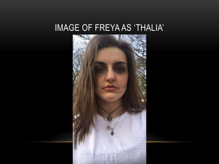 IMAGE OF FREYA AS ‘THANA’
 