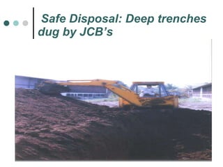 Safe Disposal: Deep trenches dug by JCB’s   