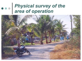 Physical survey of the area of operation 