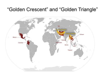 “Golden Crescent” and “Golden Triangle”
 