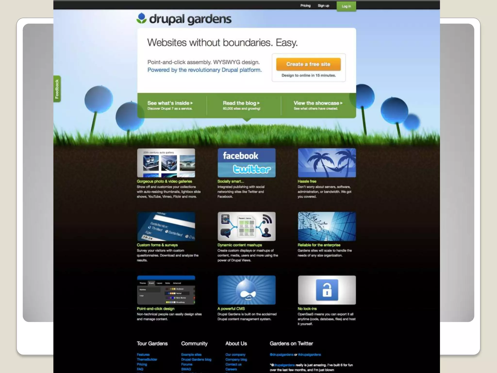 Dead Easy
Drupal
How to build a 21st-century website in
minutes on Drupal Gardens