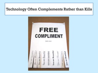 Technology Often Complements Rather than Kills
 