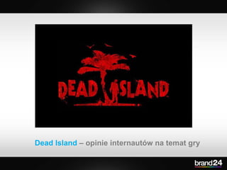 Dead Island  – opinie internautów na temat gry 