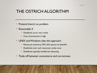 The Ostrich Algorithm DEADLOCKS IN OPERATING SYSTEM- LECTURES. | PPT