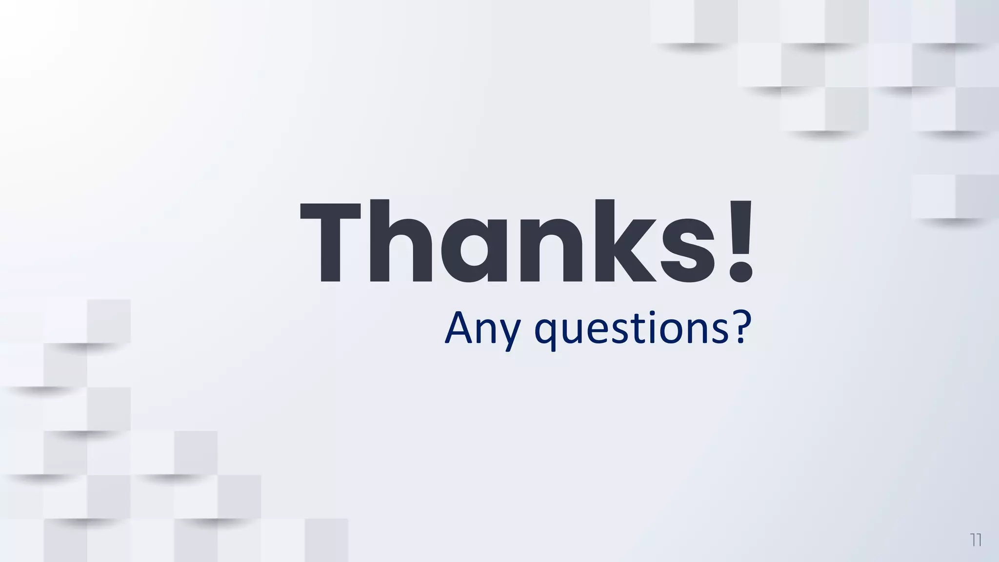 11
Thanks!
Any questions?
 