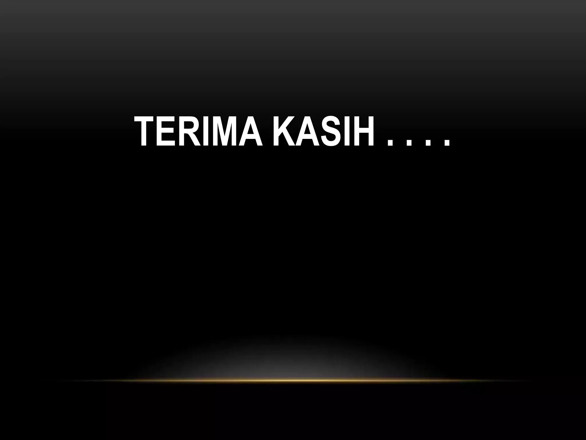 TERIMA KASIH . . . . 
