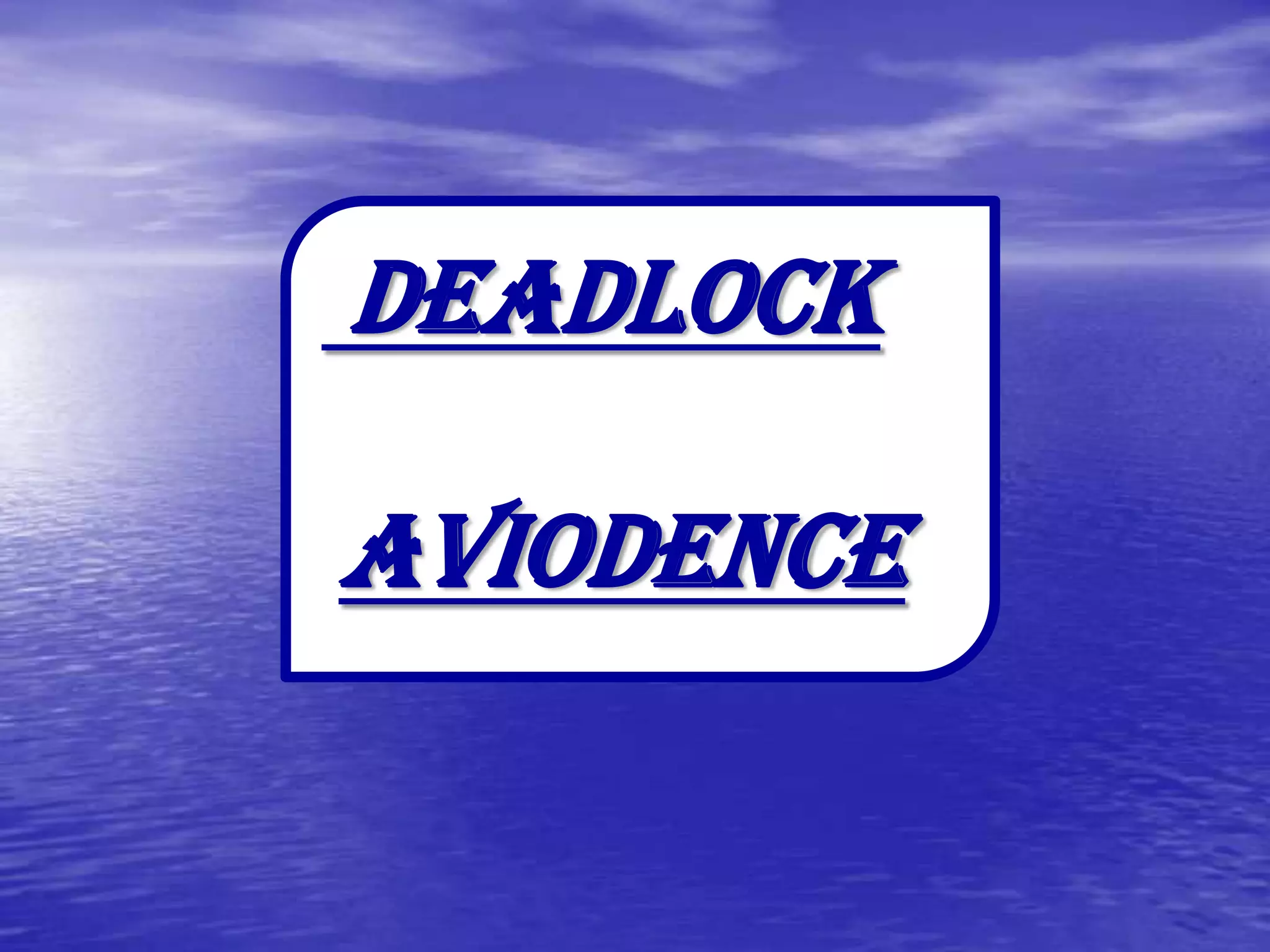 Deadlock

Aviodence
 