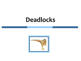 Deadlocks
 