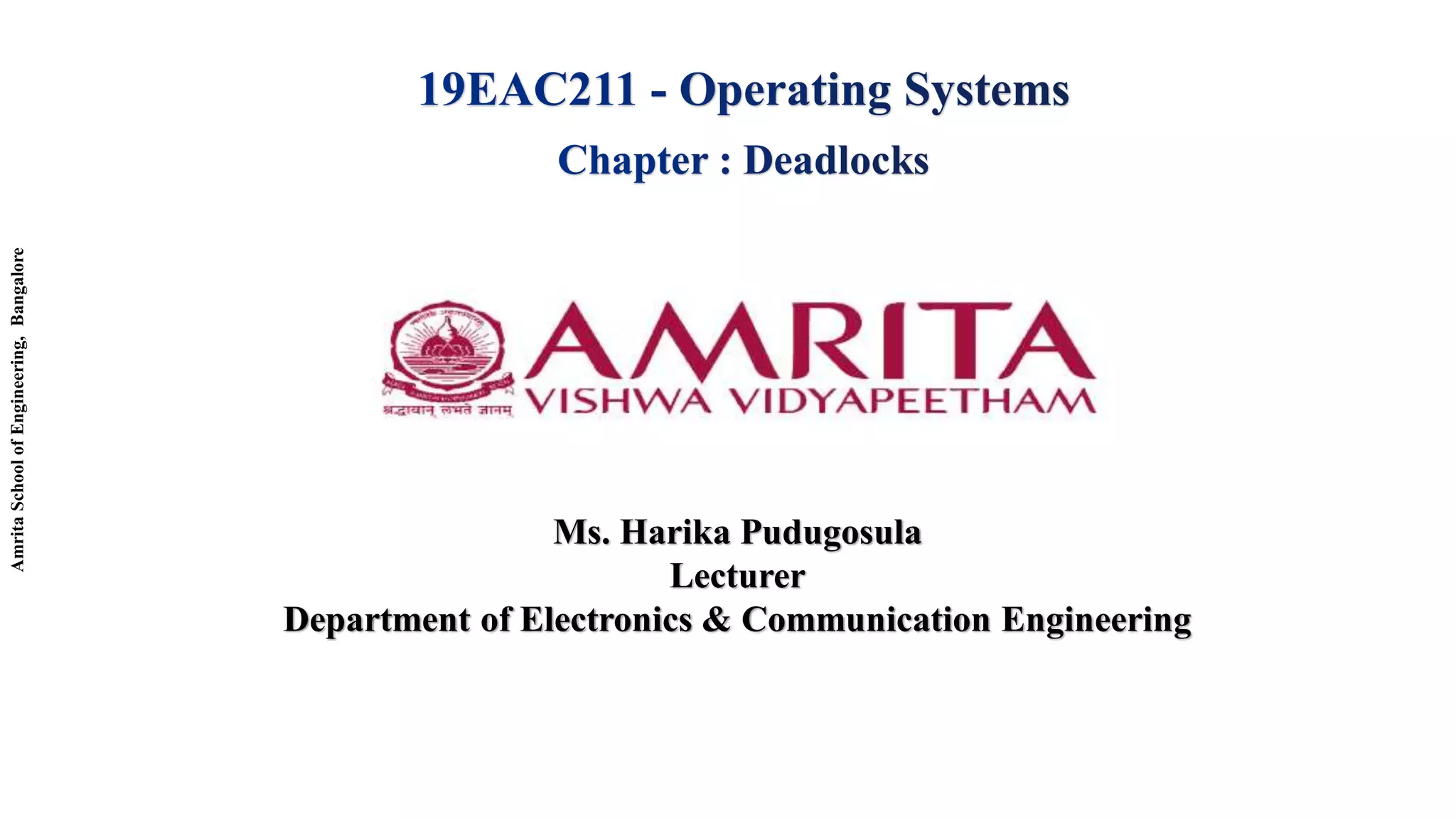 Amrita
School
of
Engineering,
Bangalore
Ms. Harika Pudugosula
Lecturer
Department of Electronics & Communication Engineering
 