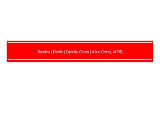  
 
 
 
Basaha (Kindle) Deadly Cross (Alex Cross, #28)
 