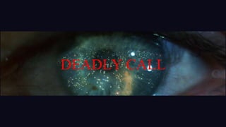 DEADLY CALL 