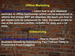 Offline Marketing Make $10K In A Weekend  – Learn how to give weekend seminars to offline businesses (which can be outsour...