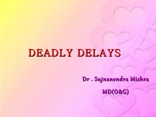 Deadly delay