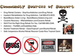 •   Drug Rehab Centers - StopYourAddiction.com/Drug Rehab
•   Inpatient Rehabilitation for Drug Addiction. Call 866-815-5635.
•   Back2Basics Sober Living - Back2Basics-SoberLiving.com
•   Cocaine Recovery - 4Rehabilitation.com/Cocaine Rehab
•   We'll Find the Right Drug Rehab For You. Call 866-880-2348.
•   Addiction - TheNBA.ca/Disabilities-Help
•   Alcohol Treatment Rehab - OasisTropical1.com/Alcohol-Rehab
•   Safe Inexpensive Alcohol Rehab Recover Costa Rica Tropical Oasis
 
