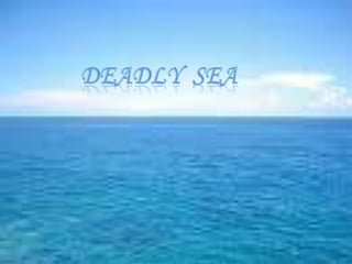 DEADLY  SEA 