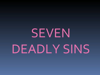 SEVEN DEADLY SINS 