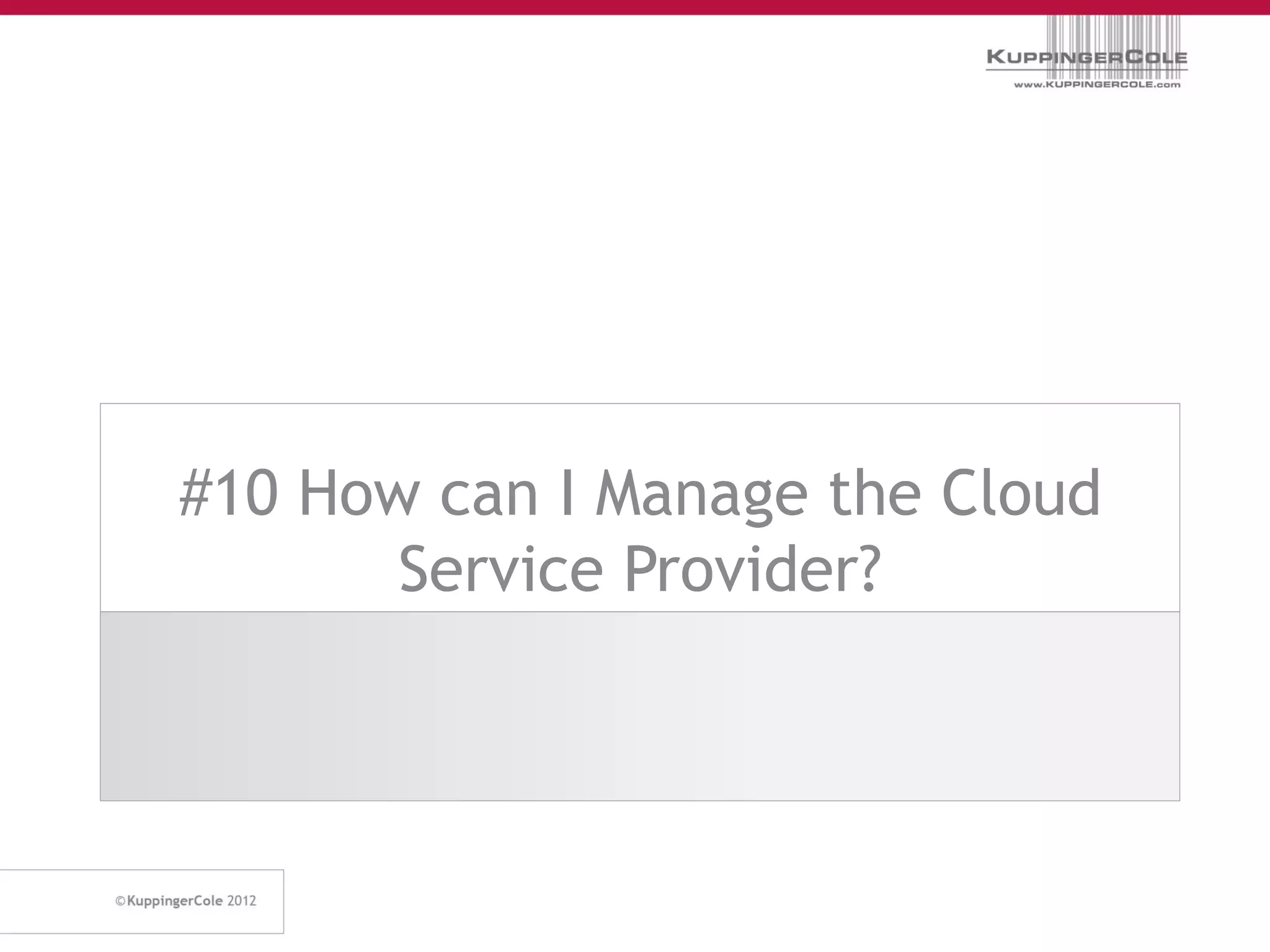 #10 How can I Manage the Cloud
       Service Provider?
 